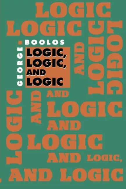 Logic, Logic, and Logic (English, George Boolos | John P. Burgess | Richard Jeffrey)
