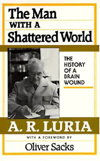 The Man with a Shattered World (English, A. R. Luria | Lynn Solotaroff | Oliver Sacks)