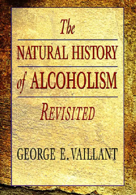 The Natural History of Alcoholism Revisited (English, George E. Vaillant)