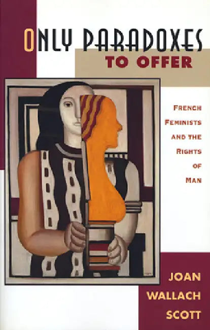 Only Paradoxes to Offer (English, Joan Wallach Scott)