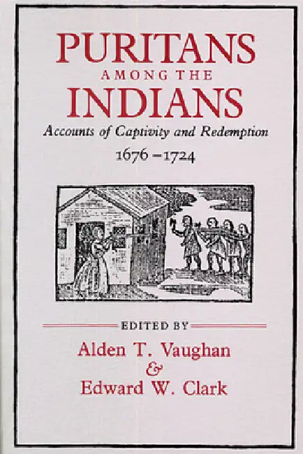 Puritans Among the Indians (English, Alden T. Vaughn | Alden T. Vaughan | Edward W. Clark)