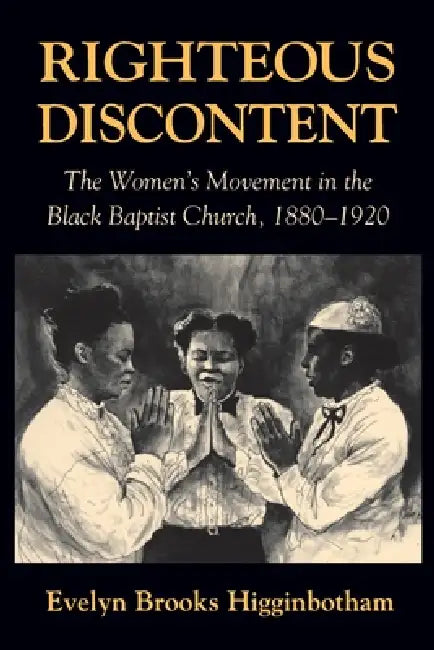 Righteous Discontent (English, Evelyn Brooks Higginbotham)