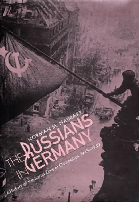 The Russians in Germany (English, Norman M. Naimark)
