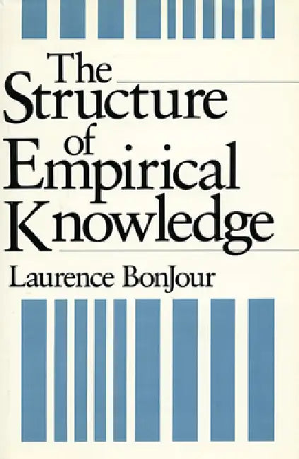 The Structure of Empirical Knowledge (English, Laurence Bonjour)