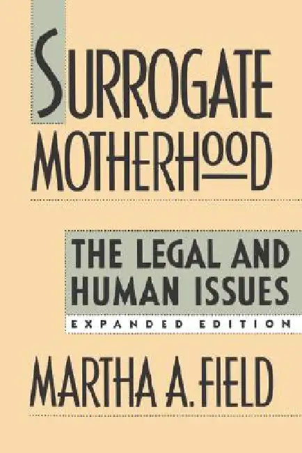 Surrogate Motherhood (English, Martha A. Field)