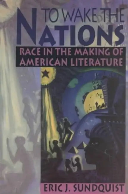 To Wake the Nations (English, Eric J. Sundquist)
