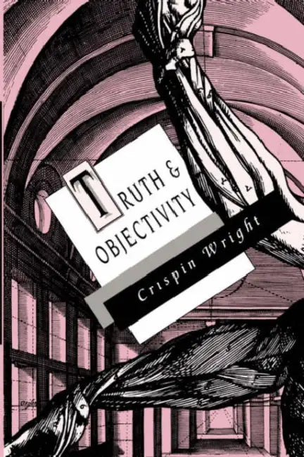 Truth and Objectivity (English, Crispin Wright)