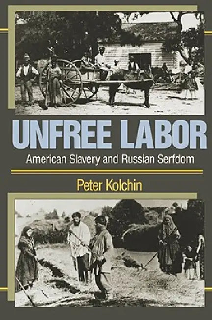 Unfree Labor (English, Peter Kolchin)