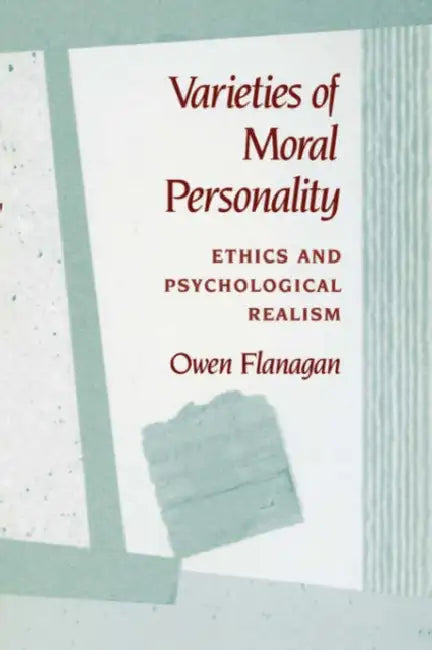 Varieties of Moral Personality (English, Owen Flanagan)