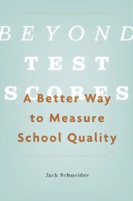Beyond Test Scores (English, Jack Schneider)