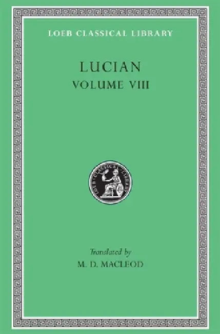 Lucian, Volume VIII (English, Lucian | M. D. MacLeod)