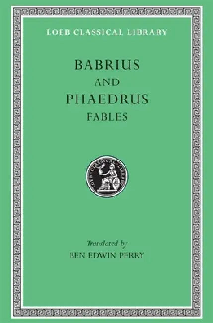 Fables (English, Babrius | Phaedrus | Ben Edwin Perry)
