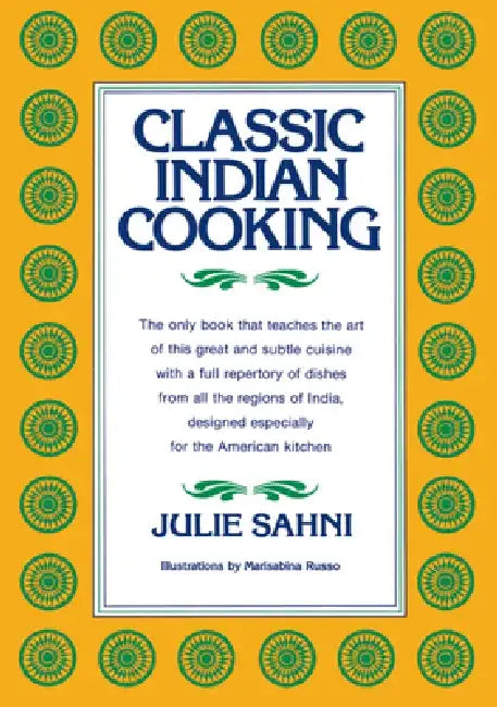 Classic Indian Cooking (English, Julie Sahni)