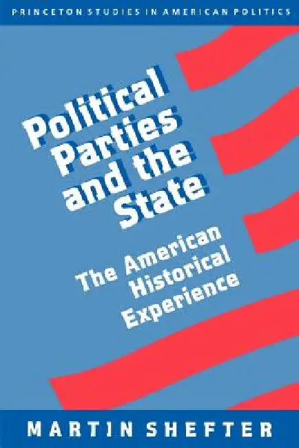 Political Parties and the State (English, Martin Shefter)