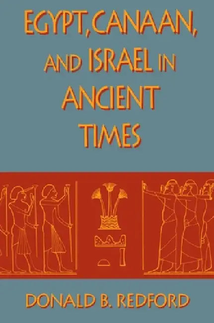Egypt, Canaan, and Israel in Ancient Times (English, Donald B. Redford)