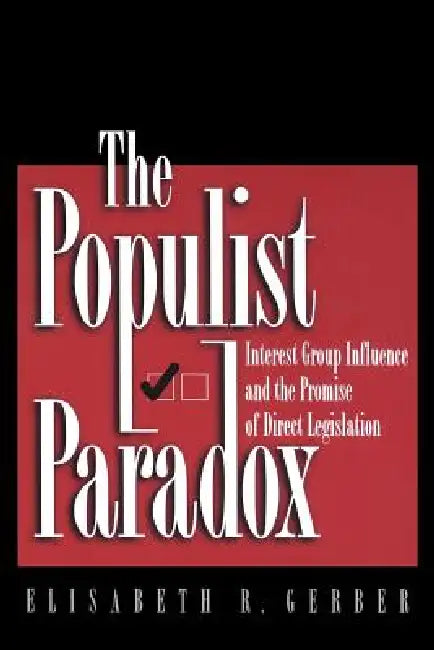 The Populist Paradox (English, Elisabeth R. Gerber)