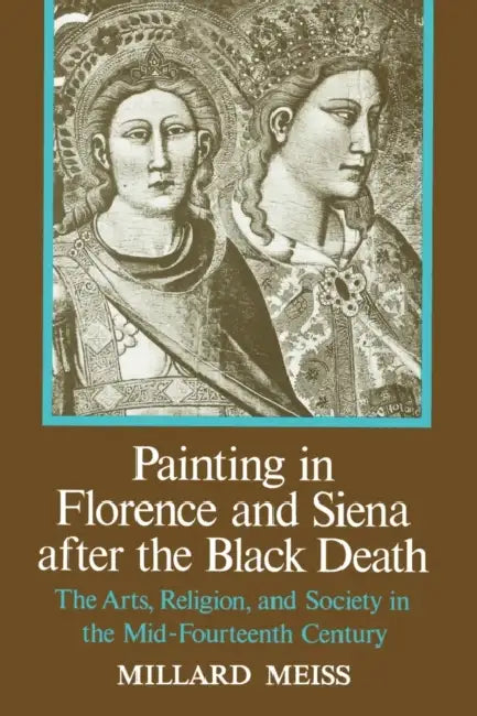 Painting in Florence and Siena After the Black Death (English, Millard Meiss)