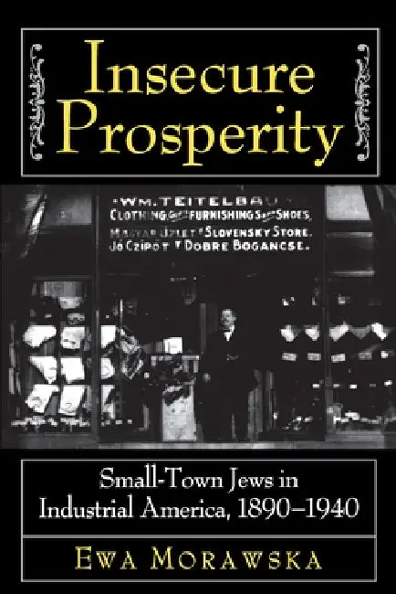 Insecure Prosperity (English, Ewa Morawska)