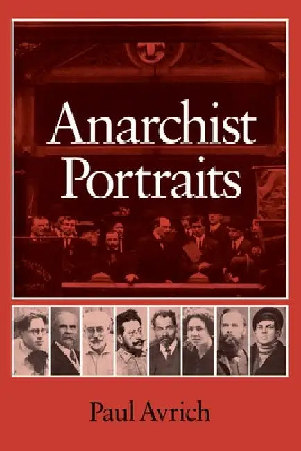 Anarchist Portraits (English, Paul Avrich)