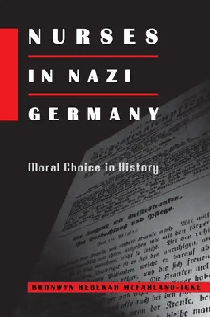 Nurses in Nazi Germany (English, Bronwyn Rebekah McFarland-Icke)