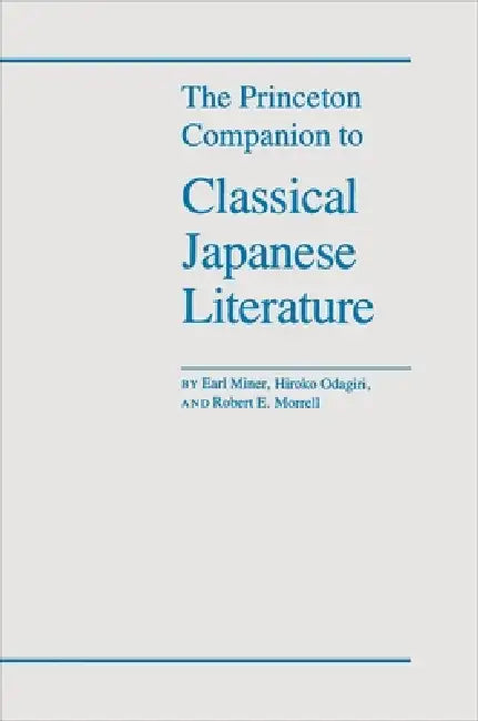 The Princeton Companion to Classical Japanese Literature (English, Earl Miner | Robert E. Morrell | Hiroko Odagiri)