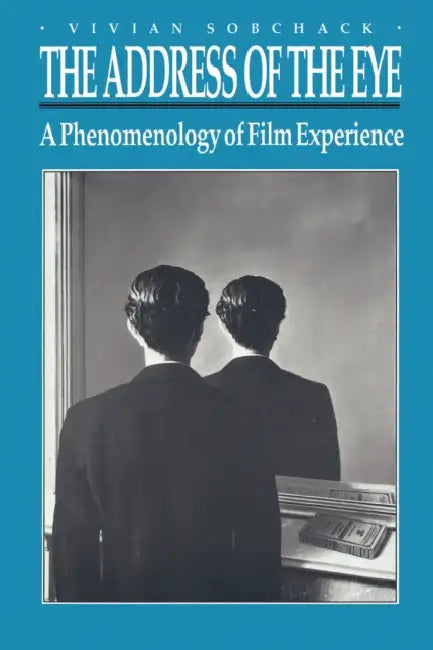 The Address of the Eye (English, Vivian Sobchack)