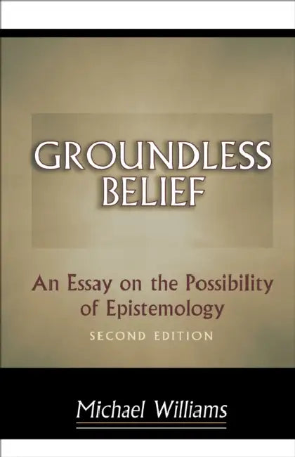 Groundless Belief (English, Michael Williams)