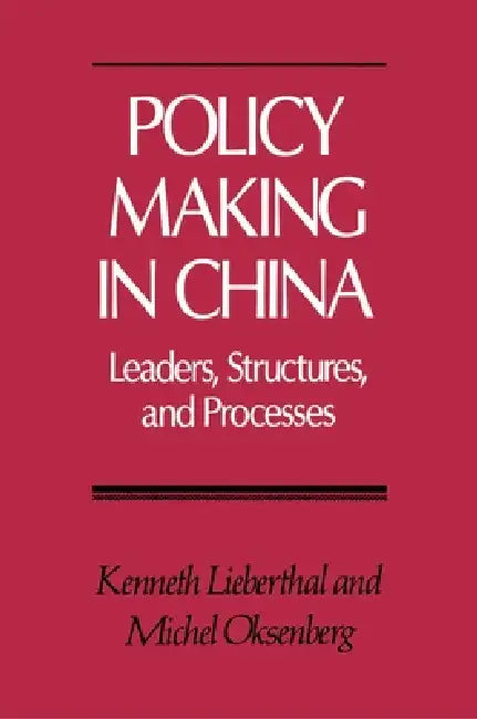 Policy Making in China (English, Kenneth Lieberthal | Michel Oksenberg)