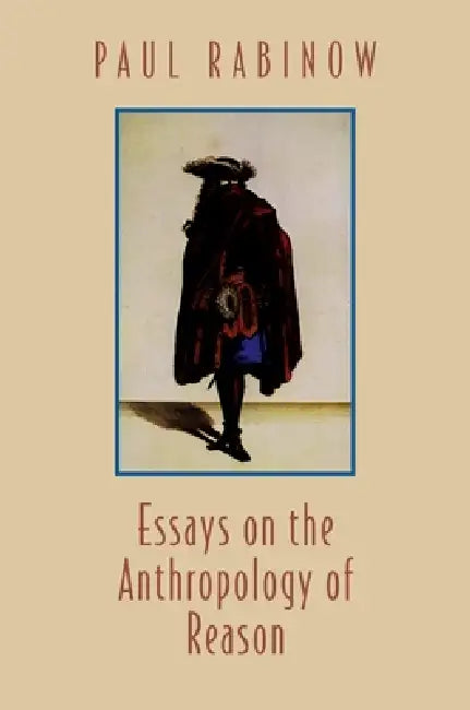 Essays on the Anthropology of Reason (English, Paul Rabinow)
