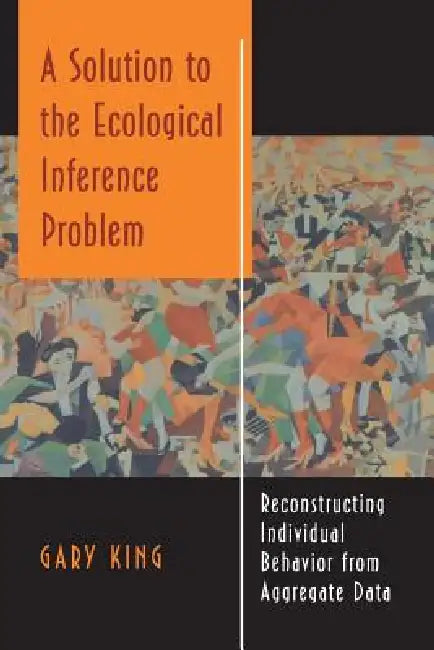 A Solution to the Ecological Inference Problem (English, Gary King)