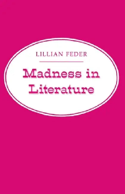 Madness in Literature (English, Lillian Feder)