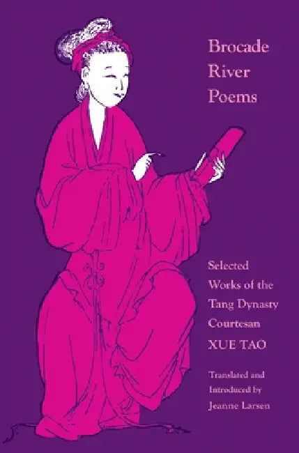 Brocade River Poems (English, Xue Tao | Jeanne Larsen)