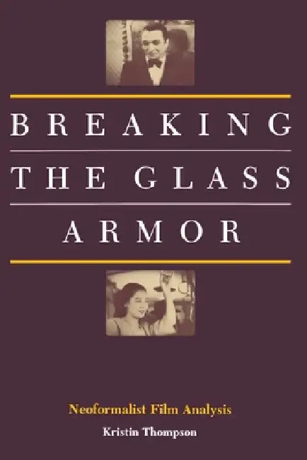 Breaking the Glass Armor (English, Kristin Thompson)