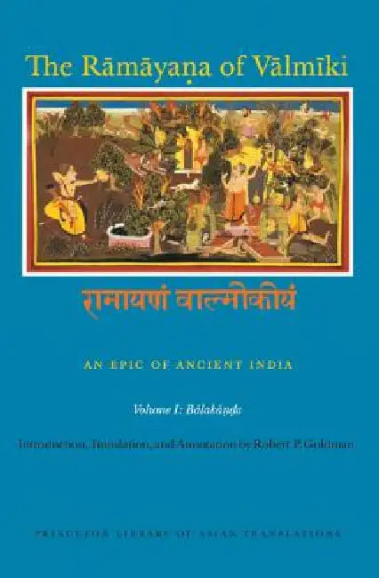 The Rāmāyaṇa of Vālmīki (English, Robert P. Goldman | Robert P. Goldman)