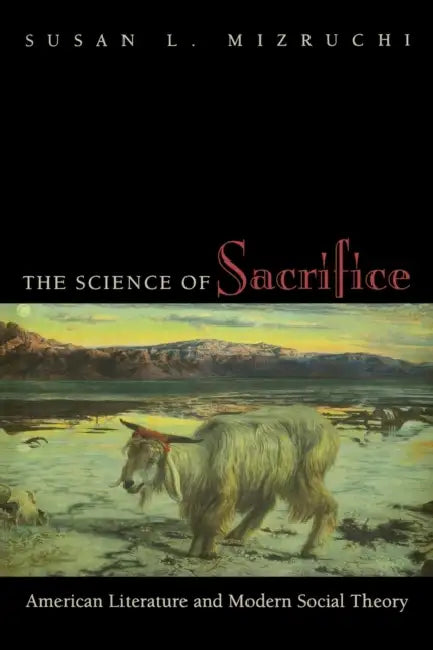 The Science of Sacrifice (English, Susan L. Mizruchi)