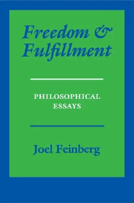 Freedom and Fulfillment (English, Joel Feinberg)