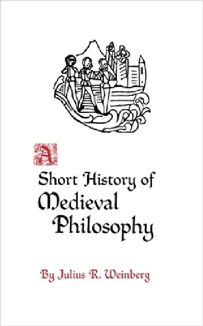 A Short History of Medieval Philosophy (English, Julius Rudolf Weinberg)