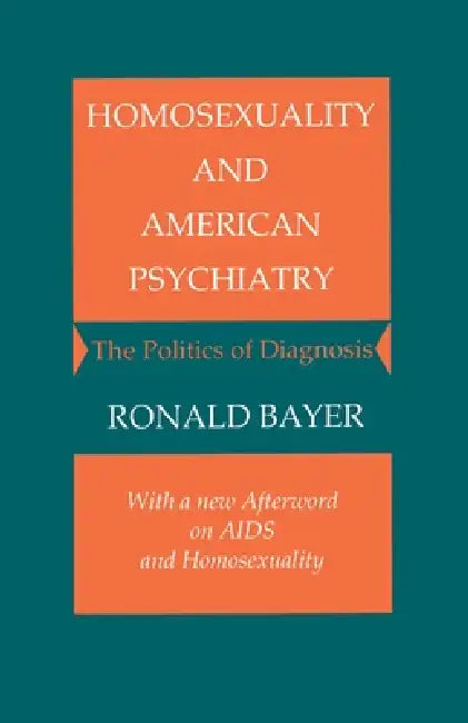 Homosexuality and American Psychiatry (English, Ronald Bayer)