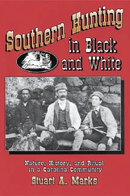 Southern Hunting in Black and White (English, Stuart A. Marks)