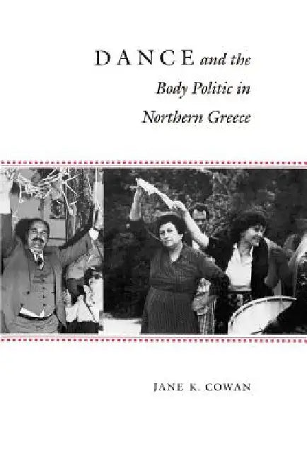 Dance and the Body Politic in Northern Greece (English, Jane K. Cowan)