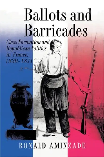 Ballots and Barricades (English, Ronald Aminzade)