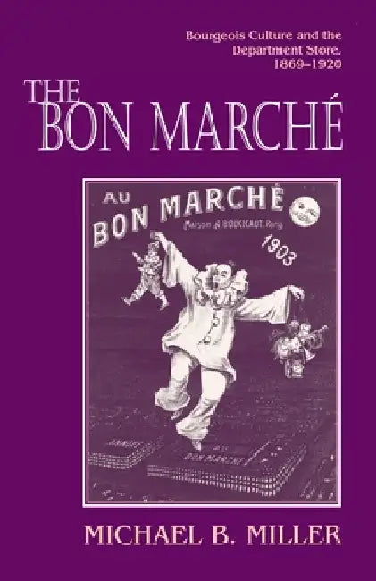 The Bon Marché (English, Michael B. Miller)