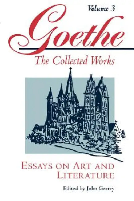 Goethe, Volume 3 (English, Johann Wolfgang Von Goethe | John Gearey | Ellen Von Nardroff)