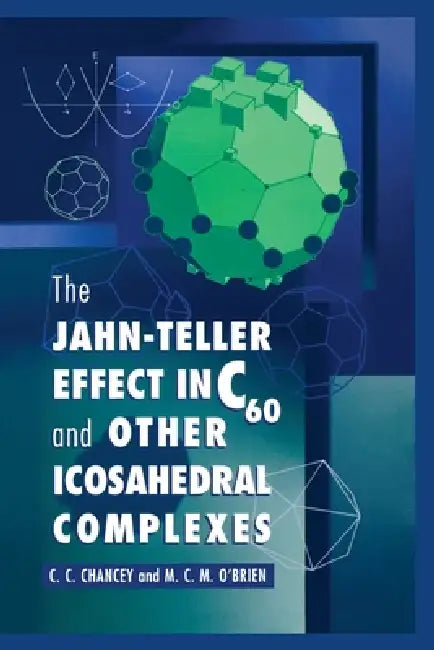 The Jahn-Teller Effect in C60 and Other Icosahedral Complexes (English, C. C. Chancey | M. C. M. O'Brien)