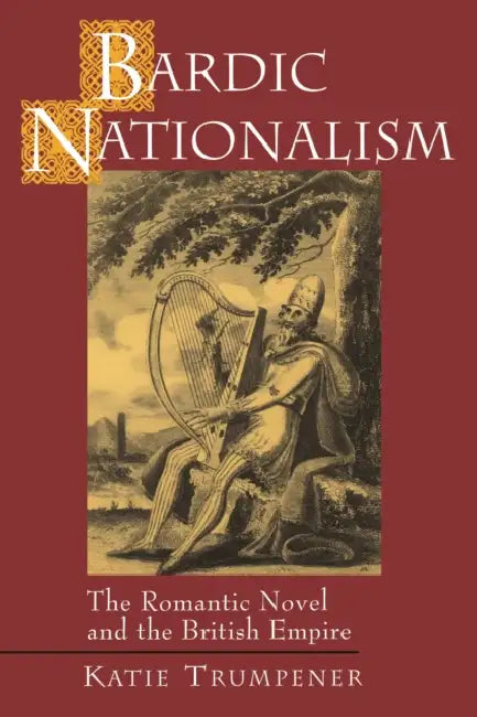 Bardic Nationalism (English, Katherine M. Trumpener)
