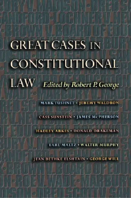 Great Cases in Constitutional Law (English, Robert P. George)