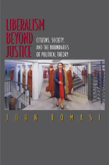 Liberalism Beyond Justice (English, John Tomasi)