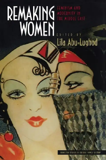 Remaking Women (English, Lila Abu-Lughod)