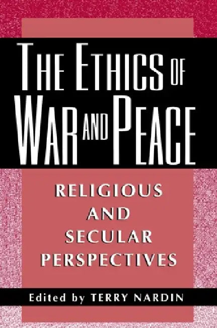 The Ethics of War and Peace (English, Terry Nardin)