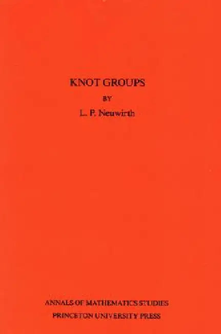 Knot Groups (English, Lee Paul Neuwirth)